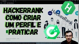 HackerRank  - COMO CRIAR UM PERFIL E UTILIZAR DE FORMA PRATICA ESSA PLATAFORMA  - BRUNO MARQUES
