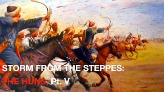 Storm From the Steppes: The Huns, part Five