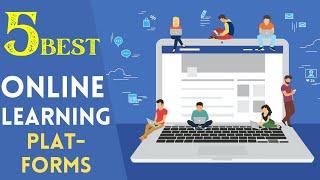 5 BEST ONLINE LEARNING PLATFORMS | Free Online Learning Platforms