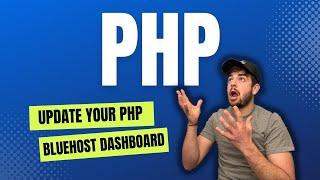 update your PHP to the latest version through the Bluehost dashboard - WORDPRESS TUTORIAL