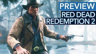 Red Dead Redemption 2 endlich selbst gespielt - Wie gut ist die Preview-Version?