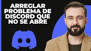 Cómo solucionar el problema de Discord que no abre