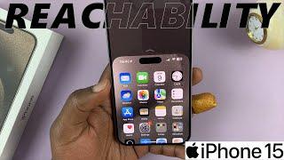 How To Use One Handed Mode On iPhone 15 & iPhone 15 Pro | Enable Reachability On iPhone 15