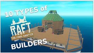 10 MORE Types of Raft Builders