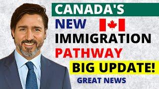 Great News! Canada Introduces New Immigration Pathway 2023 | Canada New Immigration Program