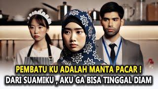 KISAH RUMAH TANGGAL !! PEMBANTU RUMAH TANGGAKU TERNYATA MANTAN PACAR SUAMIKU #drama #novelromantis