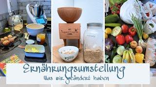 ERNÄHRUNG umstellen mit Familie | Vollwertkost | Was wir verändert haben | Gesünder leben ü50