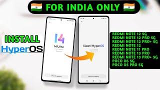 India Only - Install HyperOS in Redmi Note 12/12 5G/12 Pro 5G/Pro+5G/11 Pro/13 Pro 5G/X6 5G/5 Pro 5G