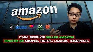 Cara Berpikir & Marketing Seller Amazon ( Jualan Online ) Shopee TikTok Shop Lazada Tokopedia