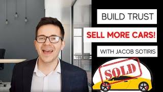 How to BUILD TRUST and SELL MORE CARS with Jacob Sotiris