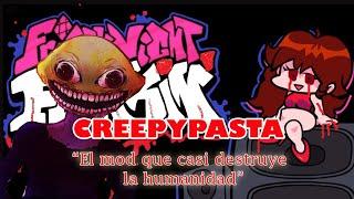 CREEPYPASTA de Friday Night Funkin "El mod que casi destruye la humanidad"