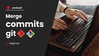 How to Combine Multiple Git Commits into One