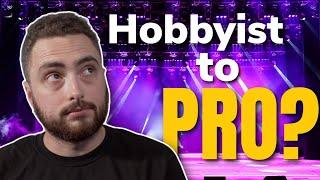 Can A Hobbyist Go Pro? (and your other questions)