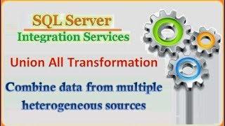 SSIS Tutorials - Union All Transformation | Combine data from multiple sources