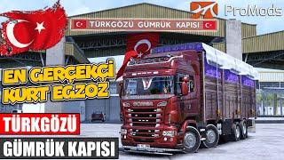 EN GERÇEKÇİ KURT EGZOZ SESİ !! SCANIA MEGA MOD // TÜRKGÖZÜ GÜMRÜK KAPISI | PROMODS 1.50 !!