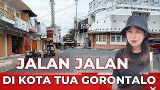 Jalan Jalan di Kota Tua Gorontalo