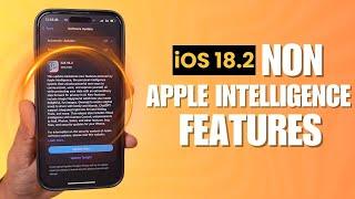 iOS 18.2  Non APPLE INTELLIGENCE Features for iPhone