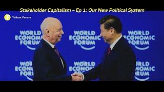 Stakeholder Capitalism – Ep 1: Our New Political System (40 min Documentary)