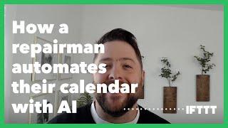 How a Repairman Automates their Calendar with IFTTT AI