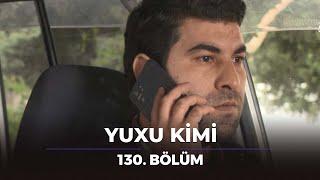 Yuxu kimi / 130. Bölüm