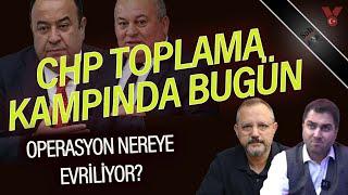 CHP toplama kampında bugün | Operasyon nereye evriliyor? | Erdem Atay - Engin Balım | Salı Sallanır