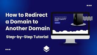 How to Redirect a Domain to Another Domain