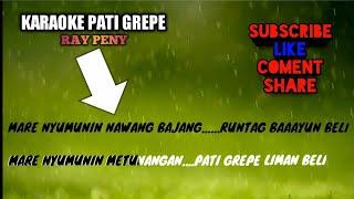 KARAOKE PATI GREPE --- RAY PENY