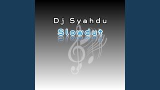 DJ Syahdu Slowdut