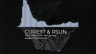 CURE97 & RSUN - TAKEOVER (feat. Nat James)