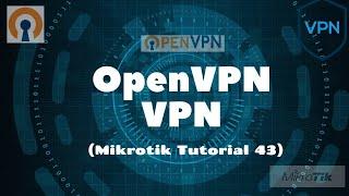 Mikrotik Tutorial 43: Configuring OpenVPN in Mikrotik Router for Remote User