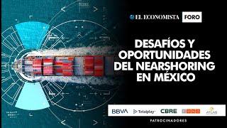 Foro Desafíos y Oportunidades del Nearshoring en México