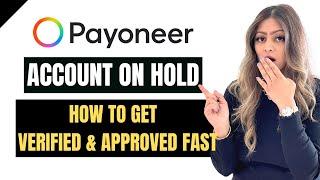 How To Get Your Payoneer Account APPROVED & VERIFIED Fast | Why Your Payoneer Account Is On Hold