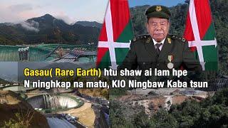 KIA dap ba 11,  Kaihtik Ginra hpe KIO Gasau ( Rare Earth) htu na hku rai sai