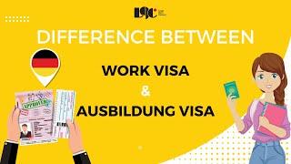 Difference between Work  Visa & Ausbildung visa in Germany