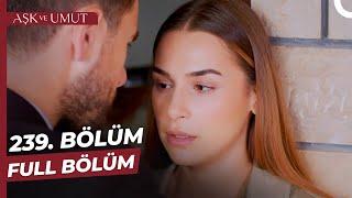 Aşk ve Umut 239. Bölüm