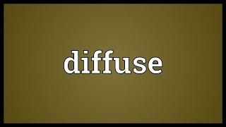 Diffuse Meaning