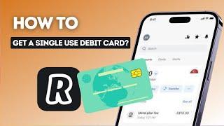 How to get a single use debit card on Revolut?