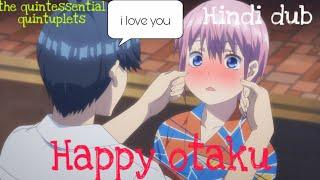 Ichika Loves him| Hindi dub| happy otaku |the quintessential quintuplets|