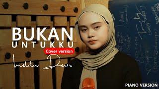 BUKAN UNTUKKU - RIO FEBIAN COVER IMELDA DEVI