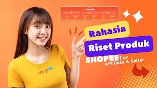 Cara Riset Produk Terlaris di Shopee Untuk Affiliate | Riset Produk Terlaris Shopee Affiliate