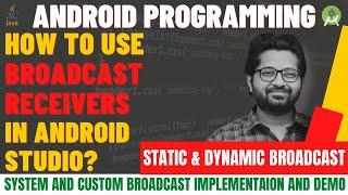Broadcast Receivers in Android | Custom Broadcast & System Broadcast | Static & Dynamic Broadcast