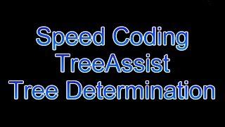 SpeedCoding - TreeAssist Tree Determination Improvement (Reupload)