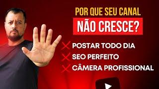 PARE de se FRUSTAR! 2 Regras Básicas para CRESCER CANAL NO YOUTUBE...