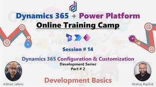 Session - 14 D365 CE Development - Part 2 - Development Basics