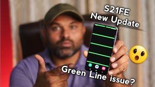 Samsung s21Fe New update | display green line bug found?