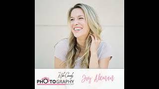 Joy Aleman - Leveraging Social Media / Work-Life Balance As A Mom In Photography