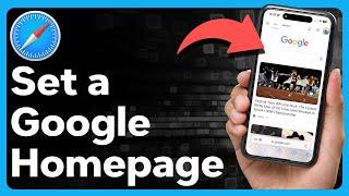 How To Make Google Homepage On Safari iPhone