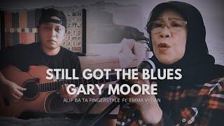 STILL GOT THE BLUES - GARY MOORE - FINGERSTYLE  ALIP BA TA  Ft EMMA VYDAN