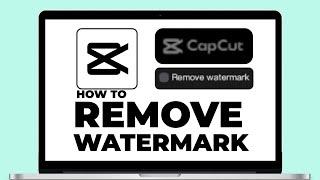 How To Remove Watermark In CapCut PC | Latest update