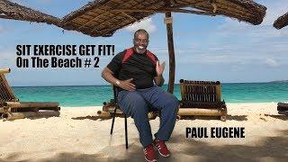 Chair Workouts Fitness Exercise on the Beach #2 - 100% Seated! | Sit and Get Fit!